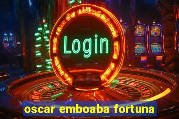 oscar emboaba fortuna